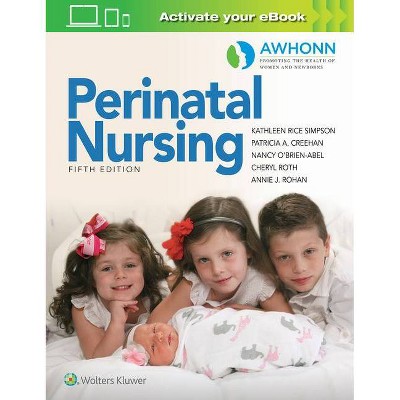 Awhonn's Perinatal Nursing - 5th Edition by  Kathleen Rice Simpson & Patricia A Creehan (Paperback)