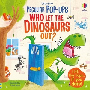 Who Let the Dinosaurs Out? - (Peculiar Pop-Ups) by  Sam Taplin (Board Book) - 1 of 1