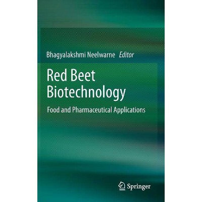 Red Beet Biotechnology - by  Bhagyalakshmi Neelwarne (Hardcover)