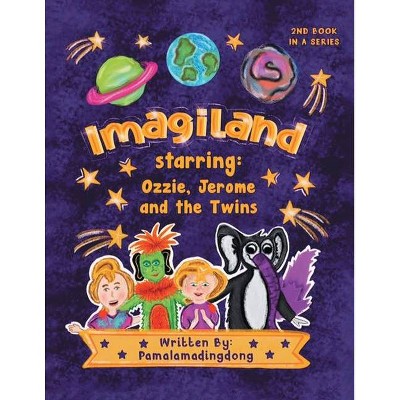 "Imagiland" starring Ozzie and Jerome and the twins - by  Pamalamadingdong (Paperback)