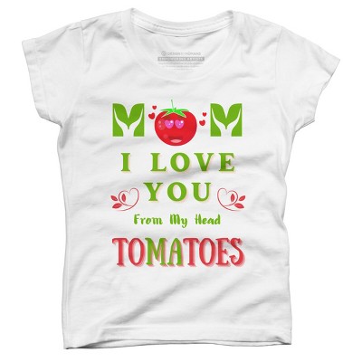 Girl's Design By Humans Mom I Love You From My Head Tomatoes By Wortex T-Shirt
