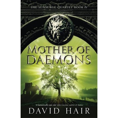 Mother of Daemons - (Sunsurge Quartet) by  David Hair (Paperback)