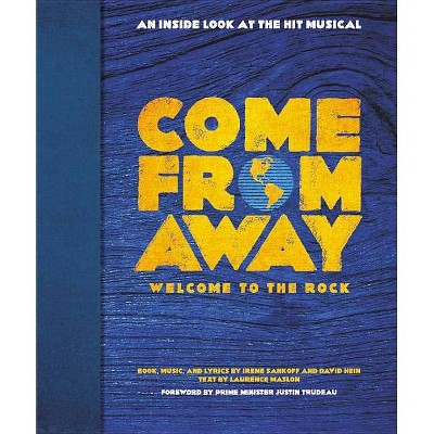 Come from Away: Welcome to the Rock - by  Irene Sankoff & David Hein (Hardcover)