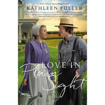 Love in Plain Sight - (An Amish Mail-Order Bride Novel) by  Kathleen Fuller (Paperback)