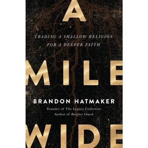 A Mile Wide - by  Brandon Hatmaker (Paperback) - 1 of 1