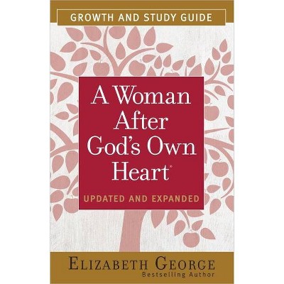 A Woman After God's Own Heart(r) Growth and Study Guide - by  Elizabeth George (Paperback)