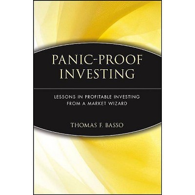 Panic-Proof Investing - 15th Edition by  Thomas Basso (Paperback)