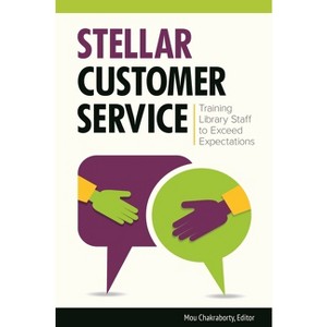 Stellar Customer Service - by  Mou Chakraborty (Paperback) - 1 of 1