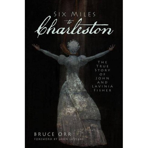 Six Miles to Charleston - (True Crime) by  Bruce Orr (Paperback) - image 1 of 1