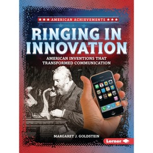 Ringing in Innovation - (American Achievements) by  Margaret J Goldstein (Paperback) - 1 of 1