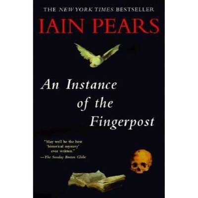 An Instance of the Fingerpost - by  Iain Pears (Paperback)