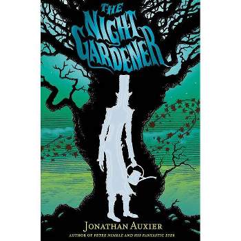 The Night Gardener (PaperbacK) by Jonathan Auxier (Paperback)