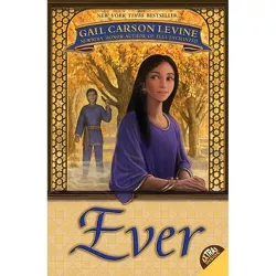 Ever - by  Gail Carson Levine (Paperback)