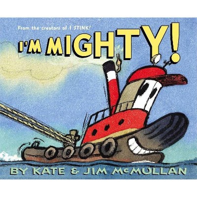 I'm Mighty! - by  Kate McMullan (Hardcover)