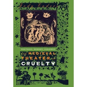The Medieval Theater of Cruelty - by  Jody Enders (Hardcover) - 1 of 1
