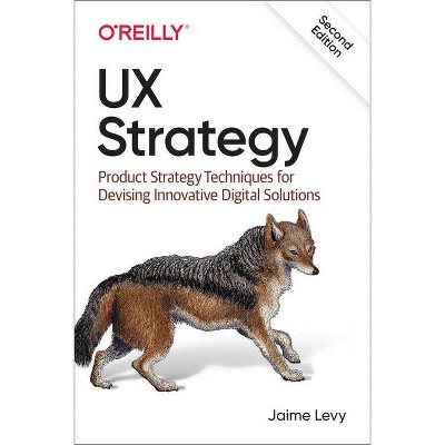 UX Strategy - 2nd Edition by  Jaime Levy (Paperback)