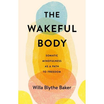 The Wakeful Body - by  Willa Baker (Paperback)