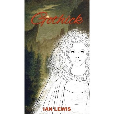 Gothick - by  Ian Lewis (Paperback)