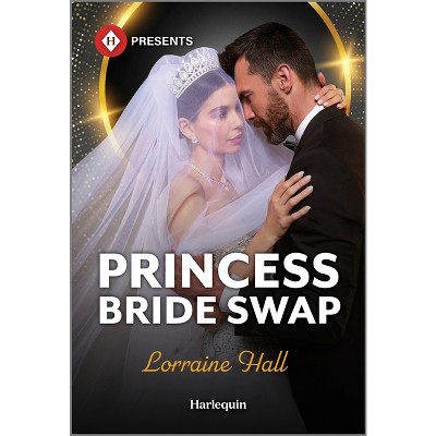 Princess Bride Swap - (Rebel Princesses) by  Lorraine Hall (Paperback)