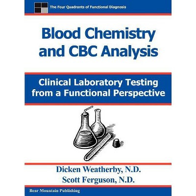 Blood Chemistry and CBC Analysis - by  Dicken C Weatherby & Scott Ferguson (Paperback)