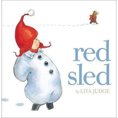 Red Sled - by  Lita Judge (Hardcover)