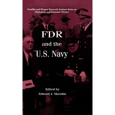 FDR and the US Navy - (World of the Roosevelts) by  Edward J Marolda (Hardcover)