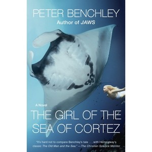 The Girl of the Sea of Cortez - by  Peter Benchley (Paperback) - 1 of 1