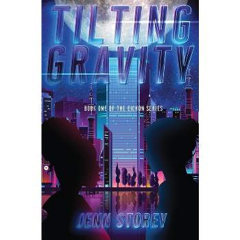 Tilting Gravity - by  Jenn Storey (Paperback)