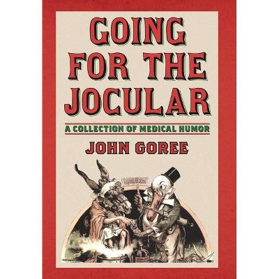 Going for the Jocular - by  John A Goree (Hardcover)