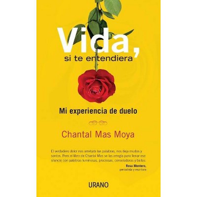 Vida, Si Te Entendiera - by  Chantal Mas (Paperback)