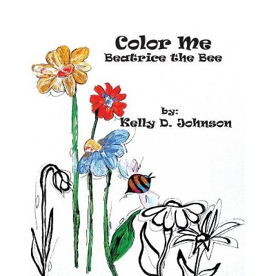 Color Me - by  Kelly D Johnson (Paperback)