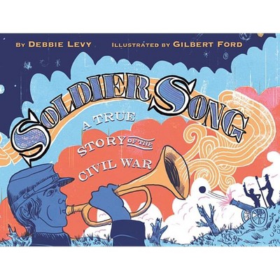 Soldier Song - by  Debbie Levy (Hardcover)