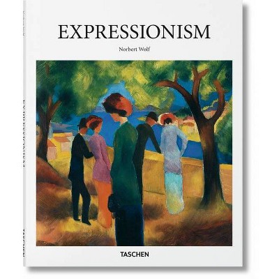 Expressionism - by  Norbert Wolf (Hardcover)