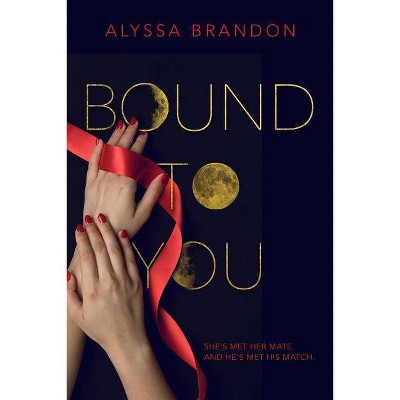Bound to You - by  Alyssa Brandon (Hardcover)