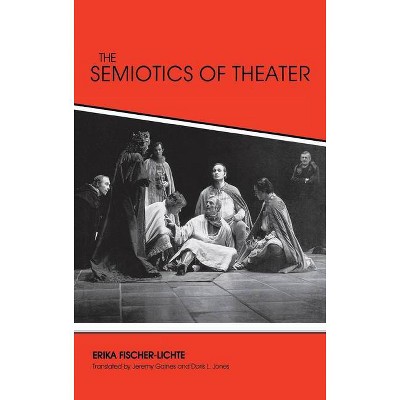 The Semiotics of Theater - (Advances in Semiotics) Abridged by  Germany (Hardcover)