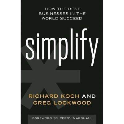 Simplify - by  Richard Koch & Greg Lockwood (Hardcover)