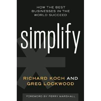 Simplify - by  Richard Koch & Greg Lockwood (Hardcover)
