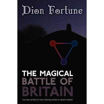 The Magical Battle of Britain - by  Dion Fortune (Paperback)