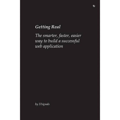 Getting Real - by  37signals & Jason Fried & David Heinemeier Hansson (Paperback)