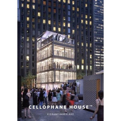 Cellophane House(tm) - by  Kierantimberlake & Sandy Isenstadt & Billie Faircloth (Paperback)