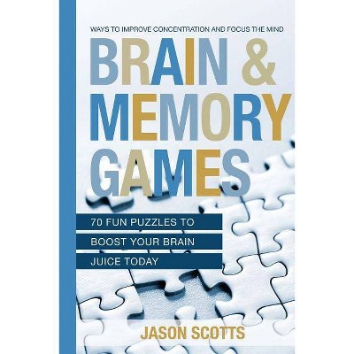 Brain and Memory Games - by  Jason Scotts (Paperback)