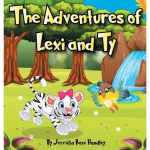 The Adventures of Lexi and Ty - Large Print by  Jerricka Rose Handley (Hardcover) - 1 of 1