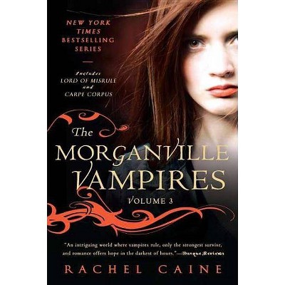 The Morganville Vampires, Volume 3 - by  Rachel Caine (Paperback)