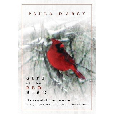 Gift of the Red Bird - by  Paula D'Arcy (Paperback)