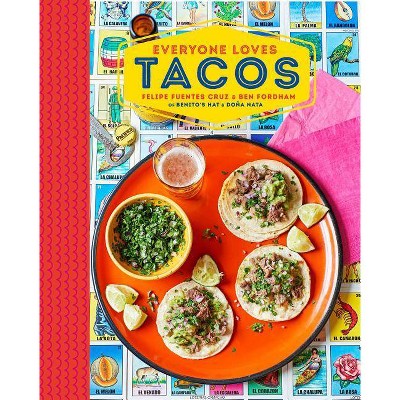  Everyone Loves Tacos - by  Ben Fordham & Felipe Fuentes Cruz (Hardcover) 