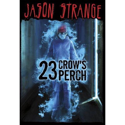 23 Crow's Perch - (Jason Strange (Paperback)) by  Jason Strange (Paperback)