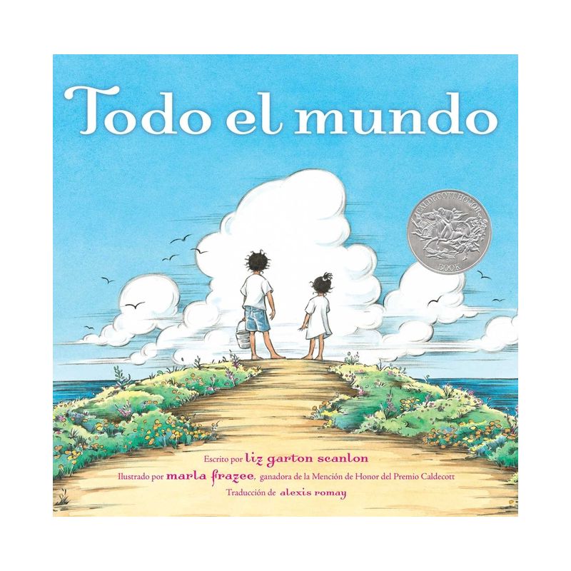 Todo El Mundo (All the World) - by Liz Garton Scanlon, 1 of 2
