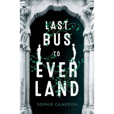 Last Bus to Everland - by  Sophie Cameron (Hardcover)