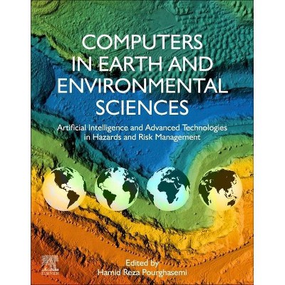 Computers in Earth and Environmental Sciences - by  Hamid Reza Pourghasemi (Paperback)