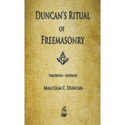 Duncan's Ritual of Freemasonry - by  Malcolm C Duncan (Hardcover)